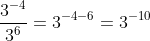 \frac{3^{-4}}{3^{6}}=3^{-4-6}=3^{-10}